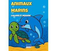 Animaux Marins Colorie et Dessine: Livre de coloriage et de traçage pour enfants de 2 à 6 ans | Activités éducatives avec des animaux de l’océan
