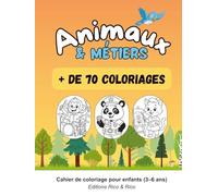 Animaux & métiers: + de 70 coloriages pour enfants de 3 à 6 ans (Apprendre avec les animaux)