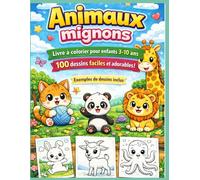 Animaux mignons - Livre à colorier pour enfants 3-10 ans | 100 dessins faciles et adorables: Coloriage simple pour garçons et filles | Activité sans écran | Développe la créativité et la motricité
