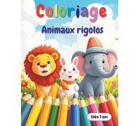 Animaux Rigolos: Livre de Coloriage pour Enfants dès 1 An (Colorigolo : livres de coloriage enfants)