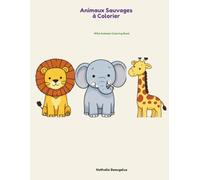 Animaux Sauvages à Colorier | Wild Animals Coloring Book: Livre bilingue français-anglais pour enfants de 3 à 8 ans | Bilingual Coloring Book for Kids Ages 3-8