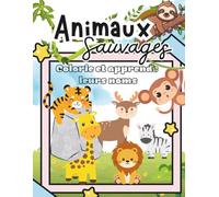 Animaux Sauvages - Livre de coloriage pour enfants: 30 dessins adorables à colorier - dès 3 ans