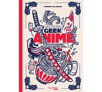 Anime: 40 recettes inspirées par les plus grands anime