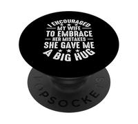 Animé a mi esposa a abrazar los errores, ella me dio un PopSockets PopGrip Adhesivo