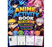ANIME ACTIVITY BOOK FOR AGES 8+: Mazes, Word Searches, Drawing Challenges, Coloring Pages, and Fun Brain Games
