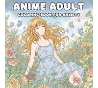 Anime Adult Coloring Book for Anxiety: Detailed Kawaii & Japanese Art: A Stress-Relieving Coloring Book for Anime Fans, Teens, and Relaxation