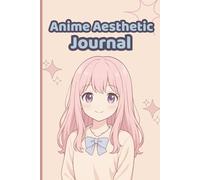 Anime Aesthetic Journal: Cute Pastel Anime-Inspired Lined Notebook for Girls, Teens, Students, and Creative Writing
