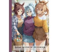 Anime Aesthetic Notebook - 7x9 College Ruled Journal | Manga Girls: 150 Pages of Lined Paper | Stylish Kawaii Stationery for Fans of Anime, Manga & Japanese Pop Culture