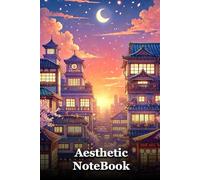 Anime Aesthetic Notebook: A Dreamy Journal for Anime and Cityscape Lovers: Capture Your Thoughts in a Notebook Inspired by the Beauty of Anime Streets