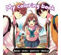 Anime and manga coloring book for teens and adults: Pop manga and manhwa coloring book