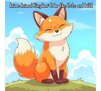 Anime Animal Kingdom: Color the Cute and Wild