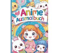 Anime Ausmalbuch für Kinder: Das Ausmalbuch für Kinder und Erwachsene im Anime-Stil