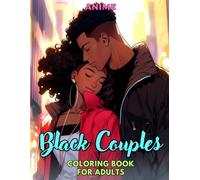 Anime: Black Couples: Coloring Book for Adults: Grayscale Images (Anime Grayscale Coloring Books for Adults)