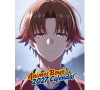 Anime Boys 2027 Calenda r: Aesthetic Anime-Inspired Illustrations | September 2026 - December 2027
