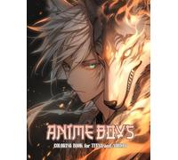 Anime Boys Coloring Book: Fantasy Male Characters With Powerful Spirit Creatures Illustrated In Japanese Comic Style Perfect For Relaxing Coloring Moments for Teens and Adults