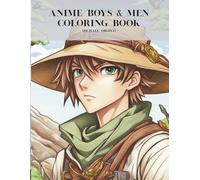 Anime Boys & Men Coloring Book: Cool Anime & Manga Characters To Color For Kids and Teens.
