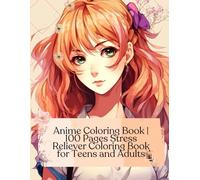 Anime Coloring Book | 100 Pages Stress Reliever Coloring Book for Teens and Adults: Hard Cover Coloring Book for Adults | Male and Female Characters