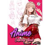 Anime Coloring Book: 50 Unique Pages of Manga Art, for Teens, Kids, and Manga Lovers with Cute Girls in Fashion Styles.