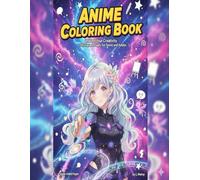 Anime coloring book: 70 unique designs for kids, teens and adults