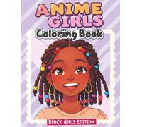Anime Coloring Book: [Black Girls Edition] Over 50 Beautiful Character Designs Inspired by Japanese Style - A Fun Gift for Kids and Teens