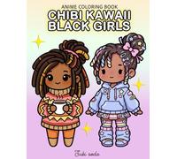 anime coloring book chibi kawaii black girls: A Cute African-American Stress-Relief Japanese Comic, Manga Kawaii Coloring Book for Kids, Teens, and Adults