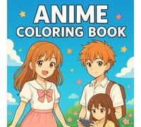 Anime Coloring Book: Coloring Book for Adults and Teens: Bold and Easy, Fun and Detailed Scenes Featuring a Boy and Girl Characters, Cute Outfits, ... (Stress Relief, Relaxation, and Creativity)