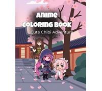 Anime Coloring Book: Cute Chibi Adventure: 20+ Unique Designs for Kids and Teens