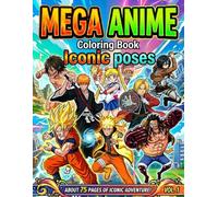Anime Coloring Book: Epic Heroes and Villains in Iconic and Powerful Poses