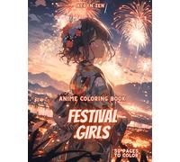 Anime Coloring Book: Festival Girls Edition: Manga Art & Anime Enthusiasts Stress Relief Adult Coloring