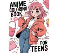 Anime Coloring Book For Teens: 50 Stylish Anime Girls & Fashion Scenes - Japanese Anime Characters, Kawaii Girls Coloring Pages For Adults, Teenagers and Anime Lovers