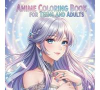 Anime Coloring Book for Teens and Adults: elaxing Manga Style Coloring Pages Featuring Beautiful Anime Girls for Stress Relief, Creativity, and Mindful Relaxation