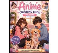 Anime Coloring Book for Teens: Cute Anime People with Cats, Dogs & Cozy Pets for Stress Relief, Relaxation, Creativity & Fun