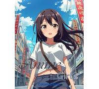 Anime Coloring book Girls: Cute Anime Girls Coloring Book Featuring Japanese Streets, Kimonos, Shrines, and Everyday Life