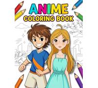 Anime Coloring Book: More Than 60 Adorable And Detailed Pages Featuring Kawaii Style Characters For Relaxing, Creative Screen-Free Entertainment