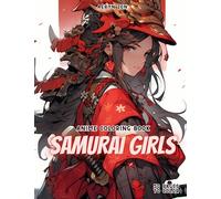 Anime Coloring Book: Samurai Girls: Manga Art & Anime Enthusiasts Stress Relief Adult Coloring