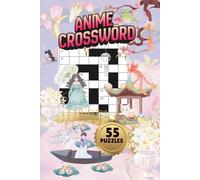 ANIME CROSSWORD PUZZLE| 55 PUZZLES, 110 PAGES| LARGE PRINT| BEAUTIFUL DETAILED FRONT AND BACK COVER: 6x9 inches| THEMED PUZZLE BOOK: PERFECT GIFT FOR ... kids and teens (MINDFUL ESCAPE COLLECTION)