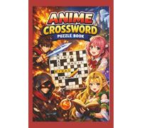 Anime Crossword Puzzles: Crossword Puzzles will easy to read print about Anime, Rival, Otaku and More I 6x9 inches 120 pages I 50+puzzles ... Gift for Vacations, Holidays and Relaxation