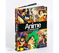 Anime - Der ultimative Guide: 100 Anime, die man kennen muss - mit Analysen, Porträts und Hintergrundinfos sowie Empfehlungen für Einsteiger und Kenner.