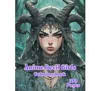 Anime Devil Girls Coloring Book: A Spooky Kawaii Manga Coloring Book for Teens and Adults | 100 Pages of Fun and Relaxing Devil Girl Art