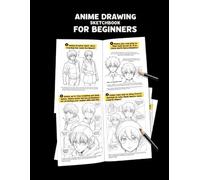 Anime Drawing Sketchbook for Beginners: Step-by-Step Face & Character Lessons + Blank Pages for Practice | Learn & Draw Your Own Anime Characters (“Mastering Drawing with Pencil”)