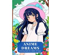 Anime Dreams. Coloring Book for Adults & Teens - 82 Detailed Portraits of an Anime Woman - Japanese Manga Style Art - 165 Pages with Blank Backsides ... creative manga coloring book for anime lovers