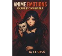 Anime Emotions: Express Yourself: A manga-style coloring book exploring 30 expressive emotions through eyes and portraits by Lumins (Lumins Coloring Series)