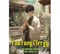 Anime: Fantasy Clergy: Coloring Book for Adults: Grayscale Images (Anime Grayscale Coloring Books for Adults)