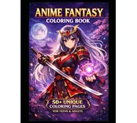 Anime Fantasy Coloring Book: Samurai & Warriors, Magical Girls, Dark Fantasy, Elemental Power, Cute & Mystic