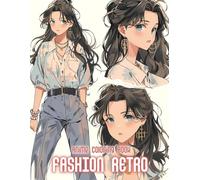 Anime Fashion Retro Coloring Book: 50+ Vintage And Playful Anime Fashion Girls For All Ages To Relax Color And Enjoy Nostalgic Outfits