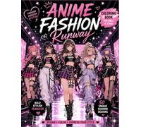 Anime Fashion Runway Coloring Book: Streetwear Girls & Zodiac Idols | Trendy Outfits, Fashion Vibes & Attitude