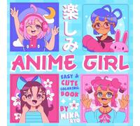 Anime Girl Coloring Book: Easy & Cute Japanese Style Female Characters to Color for Teens, Kids, and Manga Lovers with Cute Kawaii Girls
