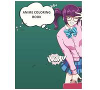 Anime Girl Coloring Book for Teens and Adults: 42 Cute, Beautiful & Relaxing Anime-Style Illustrations (Coloring book for adults and teens)