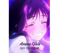 Anime Girls 2027 Calenda r: September 2026 - December 2027 Kawaii Anime Girls