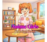 Anime Girls Coloring Book: Daily Life Edition - Bold & Easy Relaxing Coloring Pages